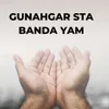 About Gunahgar Sta Banda Yam Song