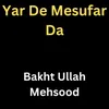 About Yar De Mesufar Da Song