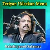 About Teriyan Udeekan Menu Song