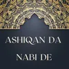 About Ashiqan Da Nabi De Song