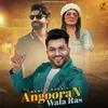 About ANGOORAN WALA RAS Song