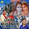 About Goura Mud Bnade Song