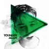 About Younger Again Song