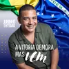 About A Vitória Demora Mas Vem Song