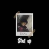 About Shut Up Song