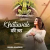 About Khatuwale Ki Jai Song