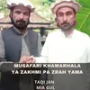 About Musafari Khawarhala Ya Zakhmi Pa Zrah Yama Song