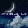 Chill Out With Jazz