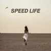 About Speed Life Song