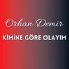 Kimine Göre Olayım