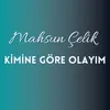 Kimine Göre Olayım