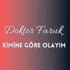 Kimine Göre Olayım