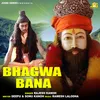About Bhagwa Bana Song
