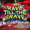 Rave Till the Grave Christ Remix