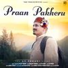 About Praan Pakheru Song