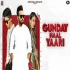 About Gunday Naal Yaari Song