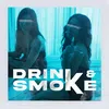 About drink & smoke Song