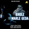 About Bhole Marle Geda Song