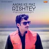 About Aapas Ke Mai Rishtey Song