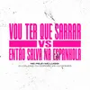 About Vou Ter Que Sarrar Vs Então Salva Na Espanhola Song