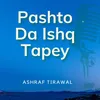 Pashto Da Ishq Tapey