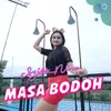 About Masa Bodoh Song