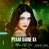 About Pyar Karne Ka Man Karta Hai Song