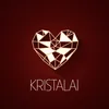 About KRISTALAI Song