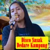 About Disco Sasak Dedare Kampung Song