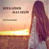 About Suya Gider Allı Gelin Enstrumantal Song