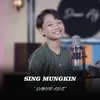 About Sing Mungkin Song