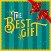 About The Best Gift Song