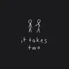 About It Takes Two Song