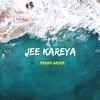 About Jee Kareya Song