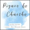 About Piyaro ke Charche Song