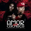 About Amor Vs Cachaça Song