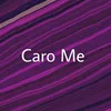 About Caro Me Song