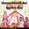 Khamma Khamma Mari Nagnechi Mata