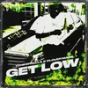 About GET LOW Song