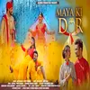 About Maya ki dor Song