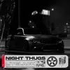 About NIGHT THUGS Song