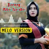 About Jauq Ate Sede Melo Version Song