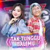 About Tak Tunggu Balimu Song