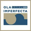 About Ola Imperfecta Song