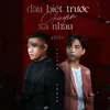 About Đâu Biết Trước Chuyện Xa Nhau Song