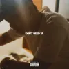 About DON'T NEED YA Song