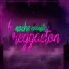 About La noche necesita Reggaeton Song