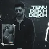 Tenu Dekh Dekh