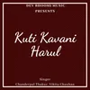 About Kuti Kavani Harul Song