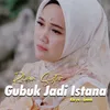 About Gubuk Jadi Istana Song